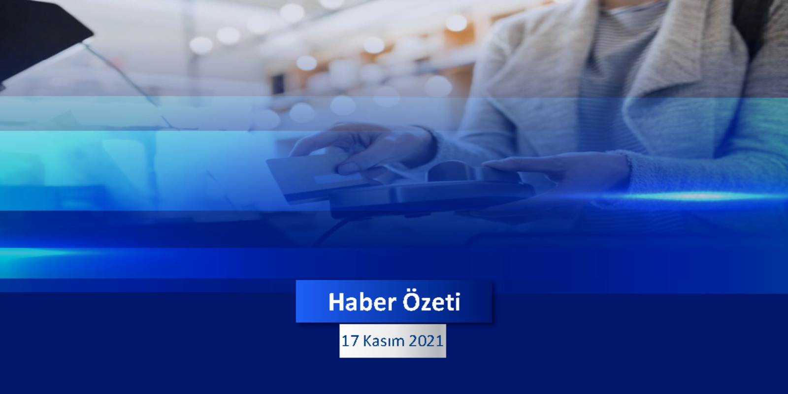 17 Kasım 2021 Çarşamba Günün Önemli Haberleri - Zeal Capital Market